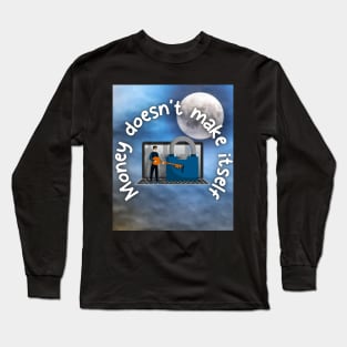 Midnight money earn Long Sleeve T-Shirt